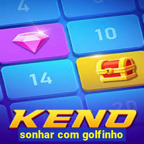 sonhar com golfinho